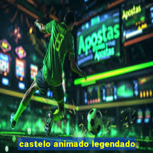 castelo animado legendado